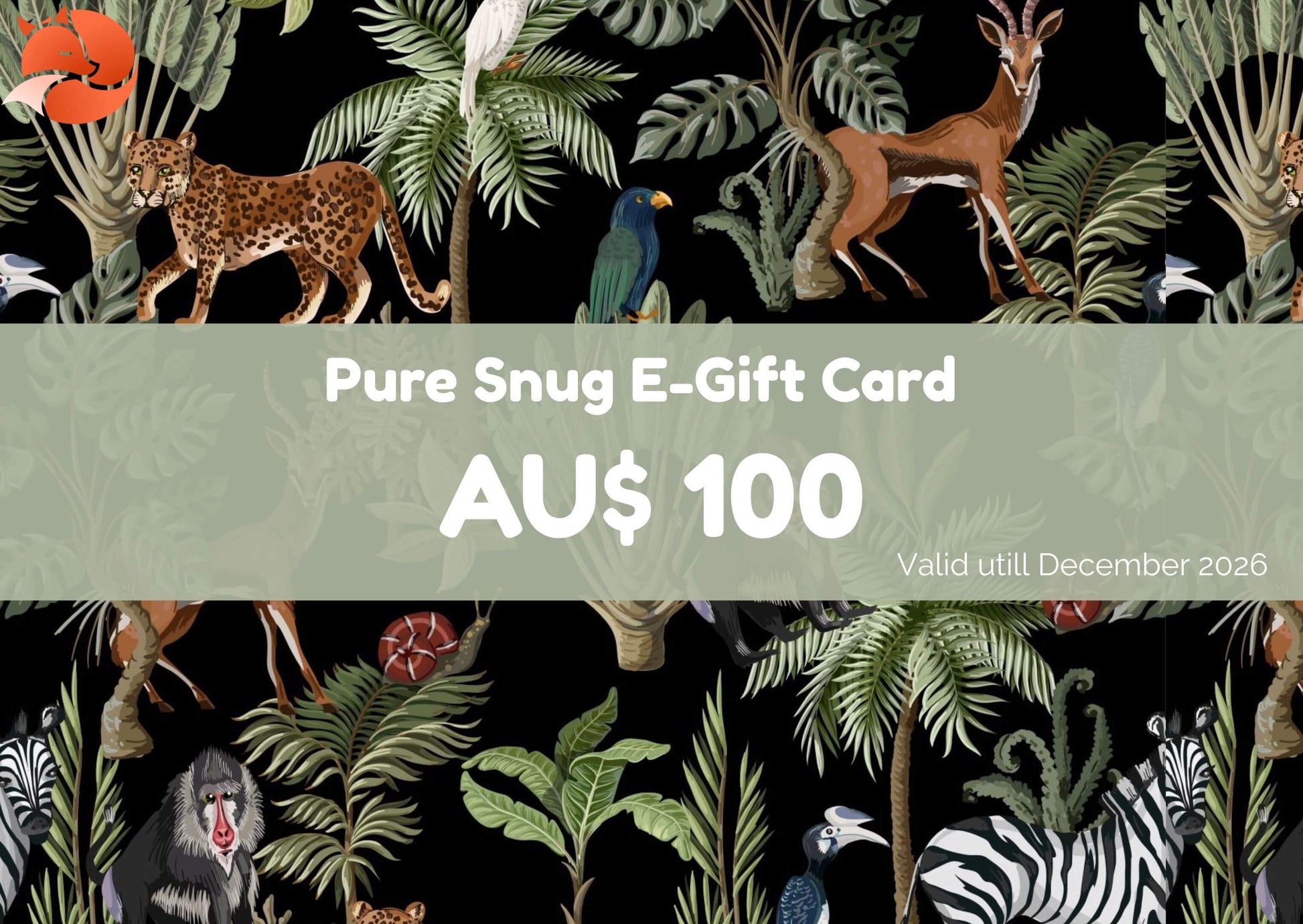 Pure Snug $100 E-gift card with jungle print and 'Pure Snug' branding